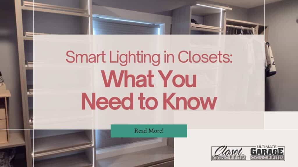 Open closet with shelves and hanging space, overlaid text reads: "Smart Lighting in Closet Systems: What You Need to Know. Read More!" with Closet Concepts and Garage Concepts logos. Closet Concepts of Grand Rapids