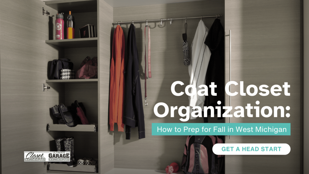 Open coat closet with hanging jackets, bags, and shelves holding hats, gloves, and shoes. Text reads: “Coat Closet Organization: How to Prep for Fall in West Michigan. Get a Head Start on coat closet organization today.”. Closet Concepts of Grand Rapids