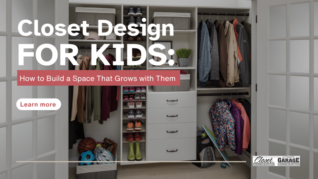 Organized kids’ closet with hanging clothes, shelves of shoes, sports equipment, books, and storage bins; text overlay promotes creative closet design for kids with inspiring ideas for children’s spaces. Closet Concepts of Grand Rapids